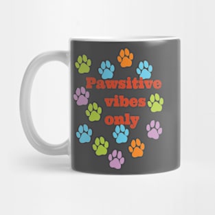 Pawsitive vibes Mug